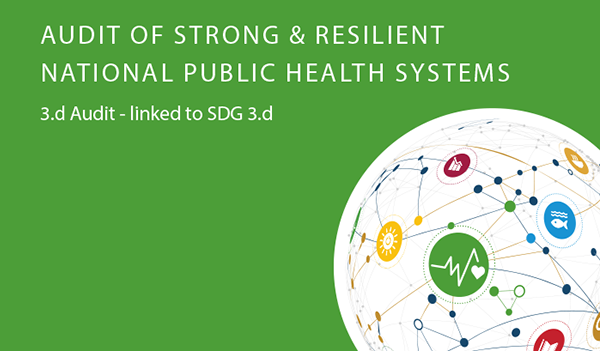 Audit of Strong & Resilient National Public Health Systems (linked to SDG 3.d)